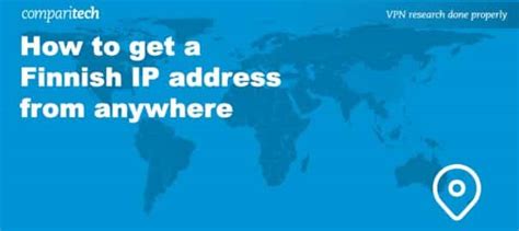 How to Get a Finnish IP Address from Anywhere in .